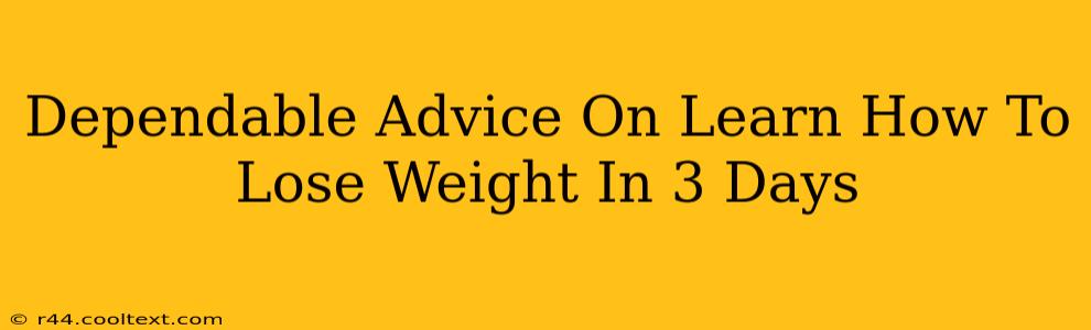 Dependable Advice On Learn How To Lose Weight In 3 Days