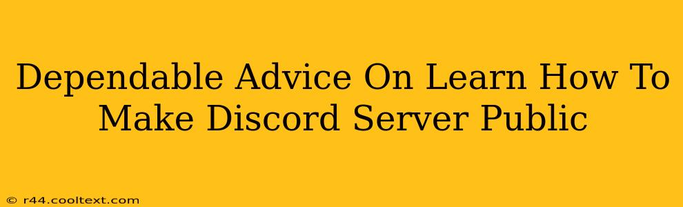 Dependable Advice On Learn How To Make Discord Server Public