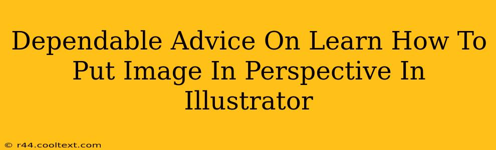 Dependable Advice On Learn How To Put Image In Perspective In Illustrator