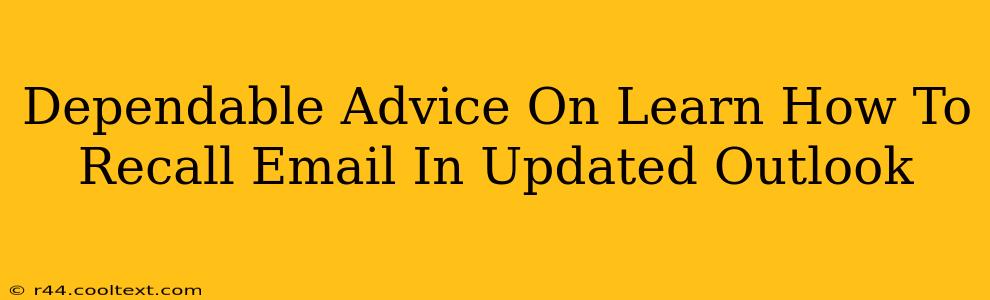 Dependable Advice On Learn How To Recall Email In Updated Outlook