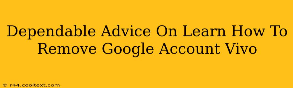 Dependable Advice On Learn How To Remove Google Account Vivo