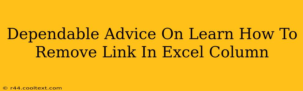 Dependable Advice On Learn How To Remove Link In Excel Column