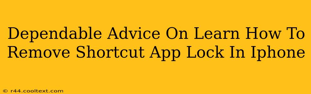 Dependable Advice On Learn How To Remove Shortcut App Lock In Iphone