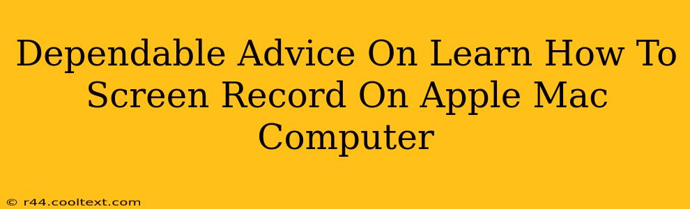 Dependable Advice On Learn How To Screen Record On Apple Mac Computer