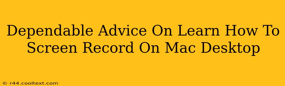 Dependable Advice On Learn How To Screen Record On Mac Desktop