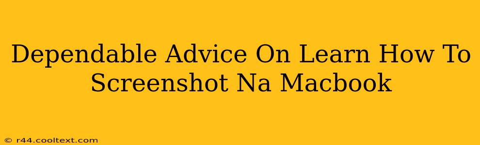 Dependable Advice On Learn How To Screenshot Na Macbook