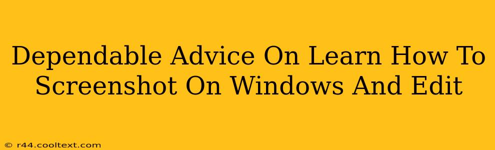 Dependable Advice On Learn How To Screenshot On Windows And Edit