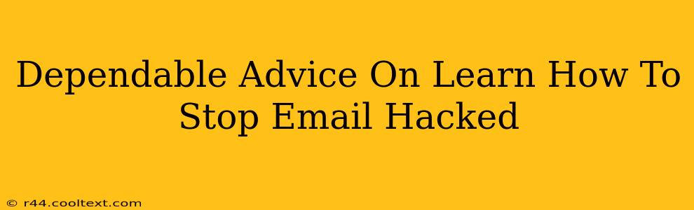 Dependable Advice On Learn How To Stop Email Hacked