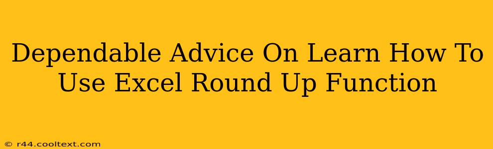 Dependable Advice On Learn How To Use Excel Round Up Function