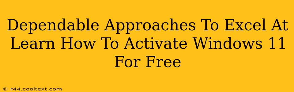 Dependable Approaches To Excel At Learn How To Activate Windows 11 For Free