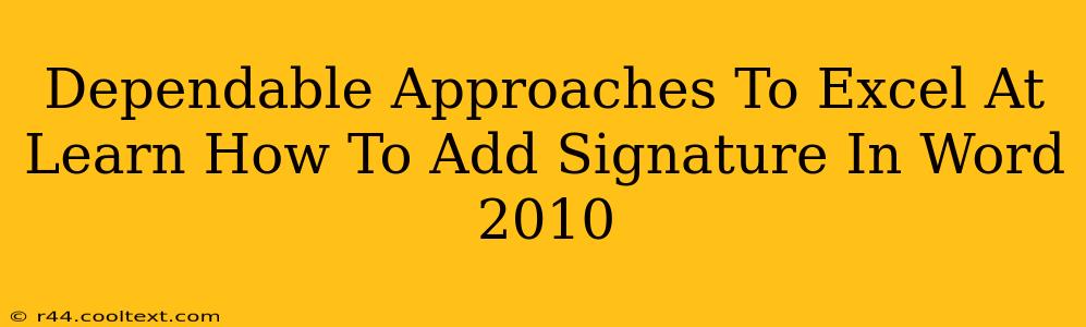 Dependable Approaches To Excel At Learn How To Add Signature In Word 2010