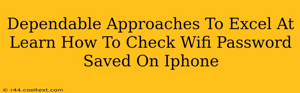 Dependable Approaches To Excel At Learn How To Check Wifi Password Saved On Iphone