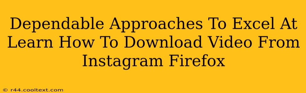 Dependable Approaches To Excel At Learn How To Download Video From Instagram Firefox