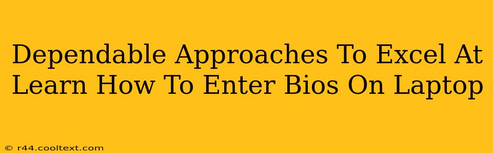 Dependable Approaches To Excel At Learn How To Enter Bios On Laptop