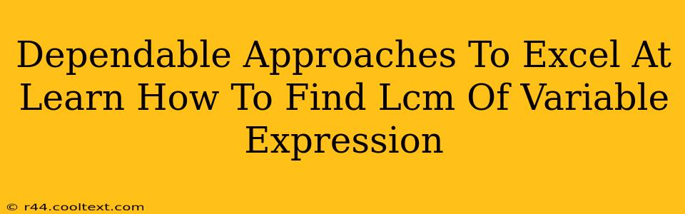 Dependable Approaches To Excel At Learn How To Find Lcm Of Variable Expression