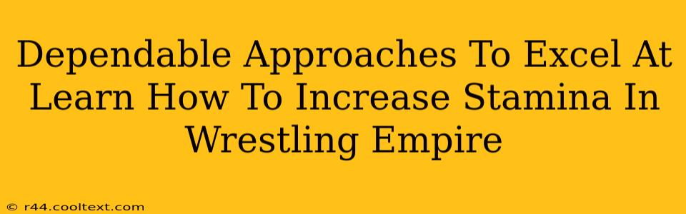 Dependable Approaches To Excel At Learn How To Increase Stamina In Wrestling Empire