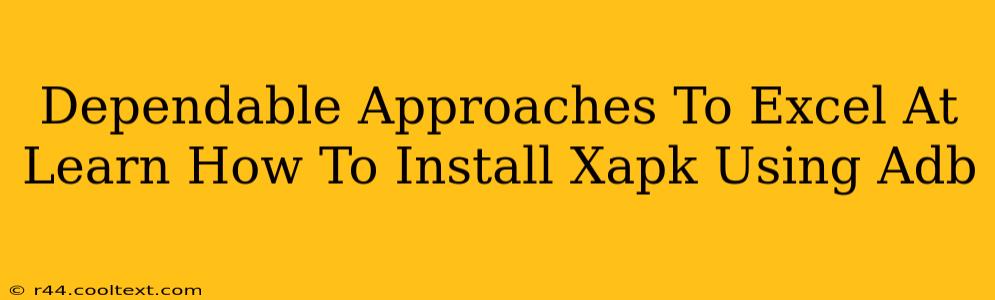 Dependable Approaches To Excel At Learn How To Install Xapk Using Adb