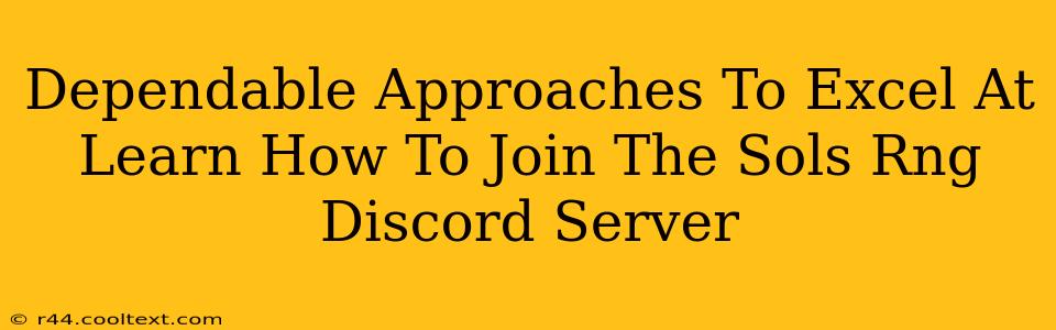 Dependable Approaches To Excel At Learn How To Join The Sols Rng Discord Server