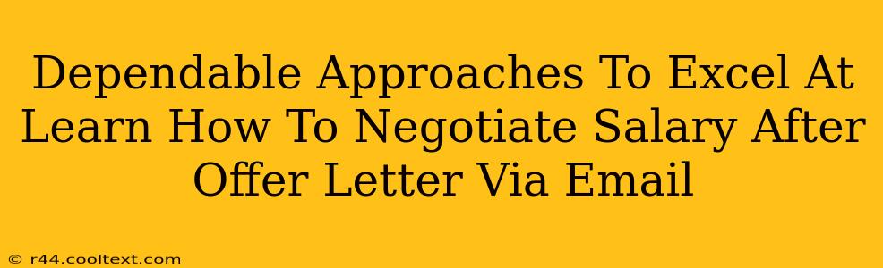 Dependable Approaches To Excel At Learn How To Negotiate Salary After Offer Letter Via Email