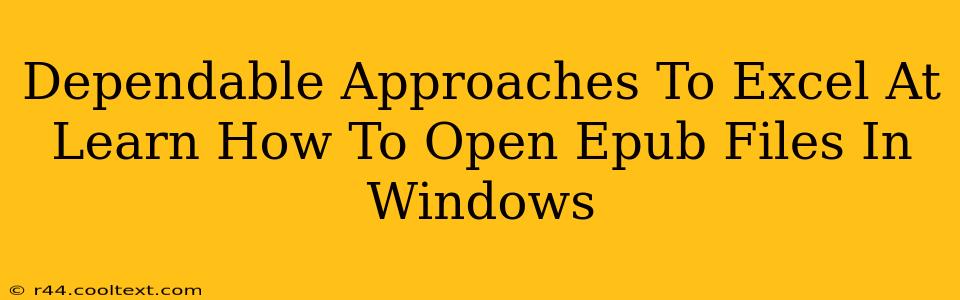 Dependable Approaches To Excel At Learn How To Open Epub Files In Windows