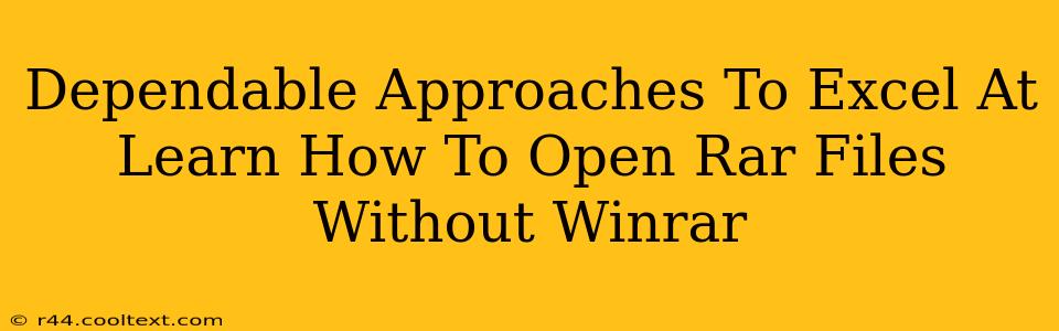 Dependable Approaches To Excel At Learn How To Open Rar Files Without Winrar