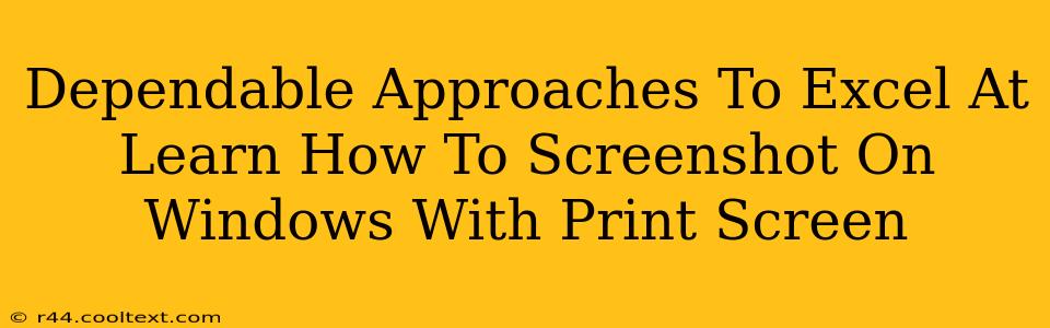 Dependable Approaches To Excel At Learn How To Screenshot On Windows With Print Screen