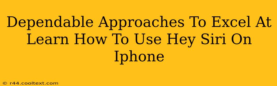 Dependable Approaches To Excel At Learn How To Use Hey Siri On Iphone