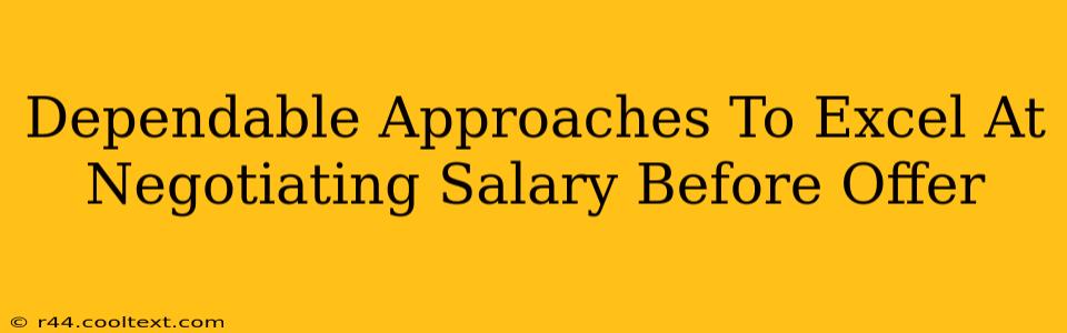 Dependable Approaches To Excel At Negotiating Salary Before Offer