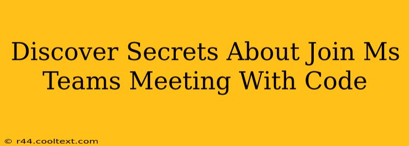 Discover Secrets About Join Ms Teams Meeting With Code