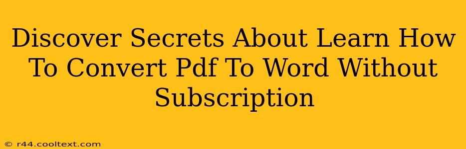 Discover Secrets About Learn How To Convert Pdf To Word Without Subscription