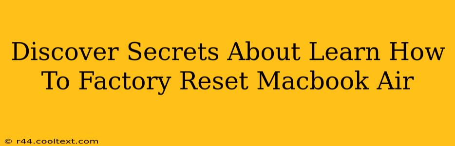 Discover Secrets About Learn How To Factory Reset Macbook Air