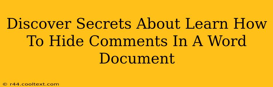 Discover Secrets About Learn How To Hide Comments In A Word Document