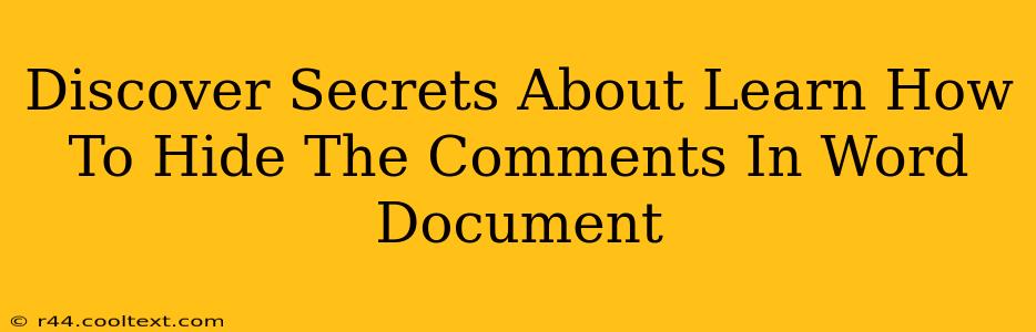 Discover Secrets About Learn How To Hide The Comments In Word Document