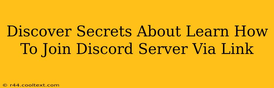 Discover Secrets About Learn How To Join Discord Server Via Link