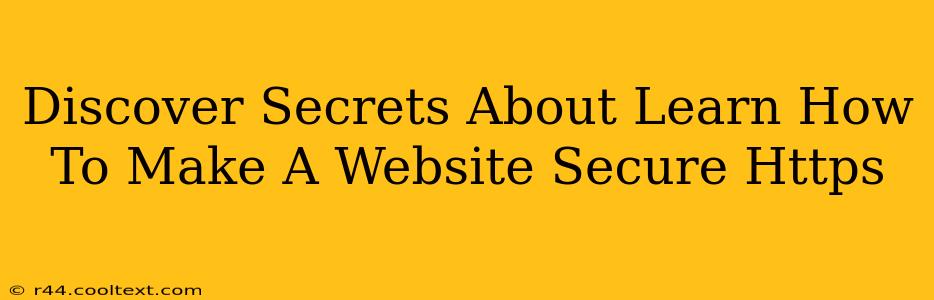 Discover Secrets About Learn How To Make A Website Secure Https