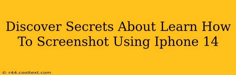 Discover Secrets About Learn How To Screenshot Using Iphone 14