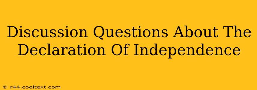 Discussion Questions About The Declaration Of Independence