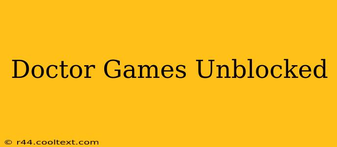 Doctor Games Unblocked