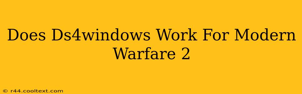 Does Ds4windows Work For Modern Warfare 2