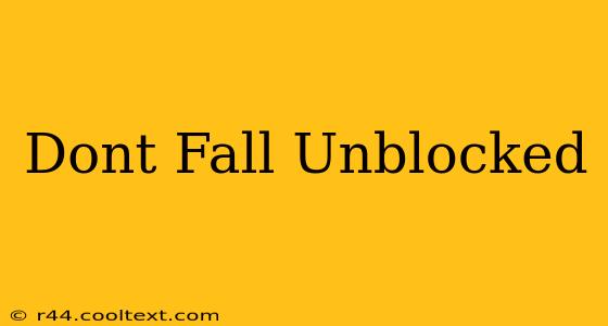 Dont Fall Unblocked