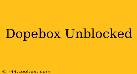 Dopebox Unblocked