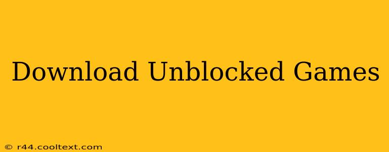 Download Unblocked Games