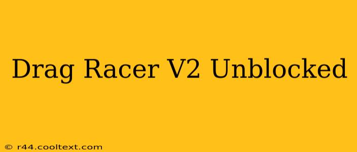 Drag Racer V2 Unblocked