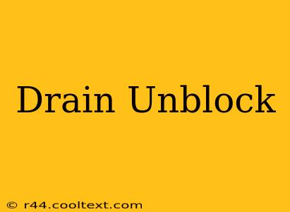 Drain Unblock