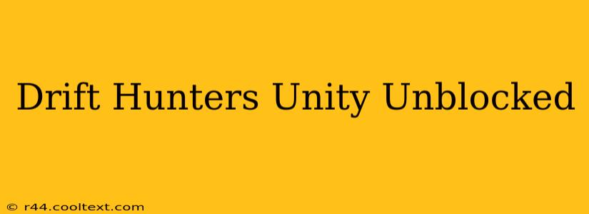 Drift Hunters Unity Unblocked