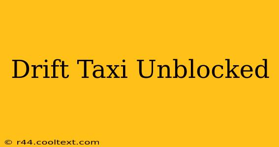 Drift Taxi Unblocked