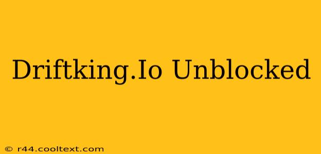 Driftking.Io Unblocked