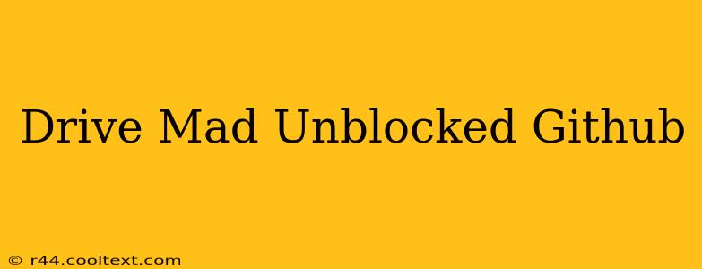 Drive Mad Unblocked Github