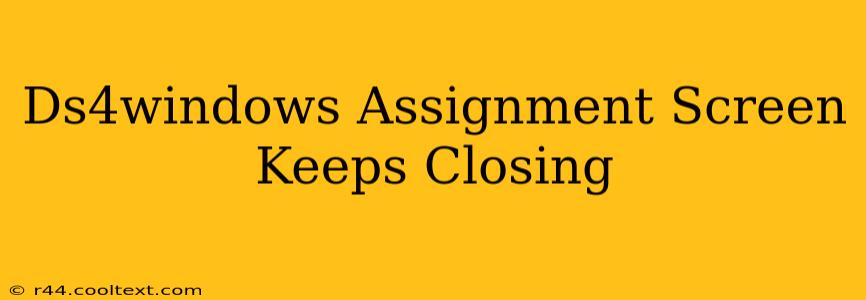 Ds4windows Assignment Screen Keeps Closing