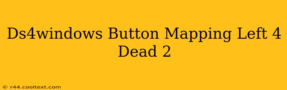 Ds4windows Button Mapping Left 4 Dead 2